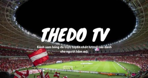 TheDo TV – Phát trực tiếp bóng đá mới nhất