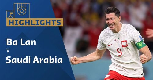 Highlights trận Ba Lan vs Saudi Arabia 20h00 ngày 26/11/2022 – World Cup