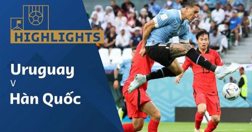 Highlights trận Uruguay vs Hàn Quốc 20h00 ngày 24/11/2022 – World Cup