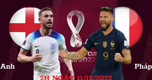 Soi kèo Anh vs Pháp 2h00 ngày 11/12/2022 – Tứ kết World Cup