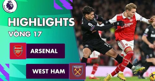 Highlights trận Arsenal vs West Ham United 3h00 ngày 27/12/2022 – Premier League