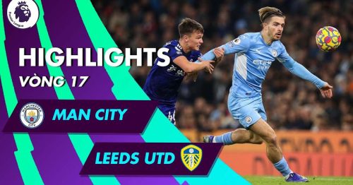 Highlights trận Leeds United vs Manchester City 3h00 ngày 29/12/2022 – Premier League