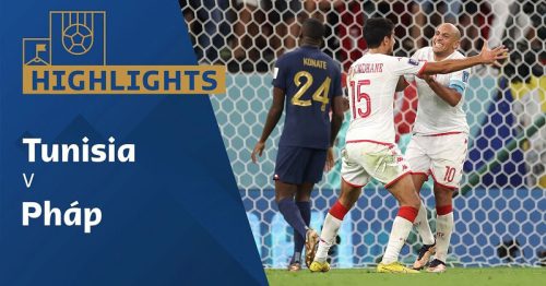 Highlights trận Tunisia vs Pháp 22h00 ngày 30/11/2022 – World Cup