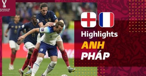 Highlights trận Anh vs Pháp 2h00 ngày 11/12/2022 – Tứ kết World Cup