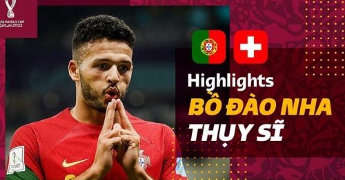 Highlights trận Bồ Đào Nha vs Thụy Sĩ 2h00 ngày 7/12/2022 – Vòng 1/8 World Cup