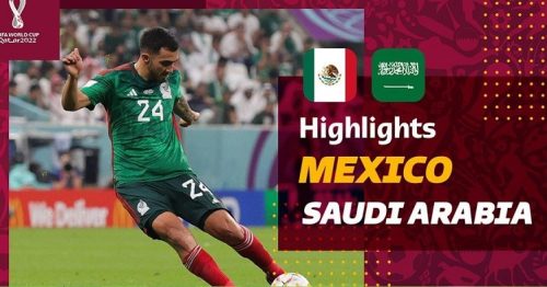 Highlights trận Saudi Arabia vs Mexico 2h00 ngày 1/12/2022 – World Cup