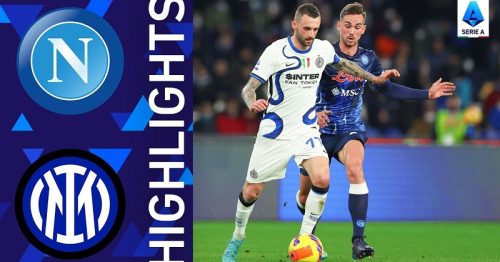 Highlights trận Inter Milan vs Napoli 2h45 ngày 5/1/2023 – Serie A