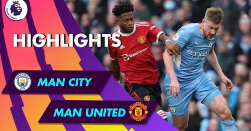 Highlights trận MU vs Man City 19h30 ngày 14/01/2023 – Premier League