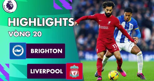Highlights trận Brighton vs Liverpool 22h00 ngày 14/01/2023 – Premier League
