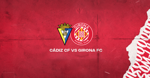 Soi kèo Cadiz vs Girona 03h00 ngày 11/2/2023 – Vô địch quốc gia Tây Ban Nha