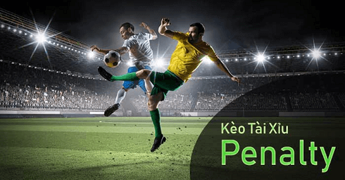 Kèo tài xỉu Penalty – Kinh nghiệm tính kèo Penalty thắng lớn