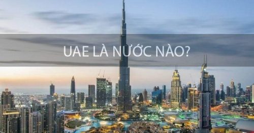 UAE là gì? Tất tần tật những điều thú vị chỉ có ở UAE