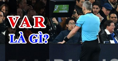 Var là gì? Công dụng của công nghệ Var trong bóng đá