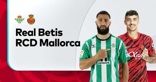 Soi kèo Real Betis vs Mallorca 20h00 ngày 19/3/2023 – La Liga