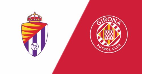 Soi kèo Valladolid vs Girona 23h30 ngày 22/4/2023 – La Liga