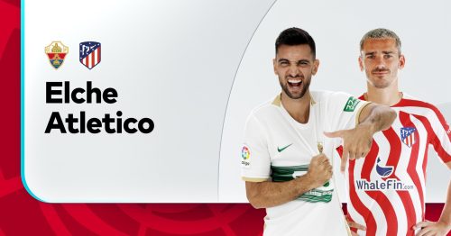 Soi kèo Elche vs Atlético Madrid 21h15 ngày 14/5/2023 – La Liga