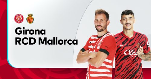 Soi kèo Girona vs Mallorca 00h30 ngày 5/5/2023 – La Liga