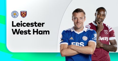 Soi kèo Leicester vs West Ham 22h30 ngày 28/5/2023 – Premier League