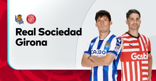 Soi kèo Real Sociedad vs Girona 19h00 ngày 13/5/2023 – La Liga