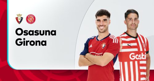 Soi kèo Osasuna vs Girona 23h30 ngày 4/6/2023 – La Liga