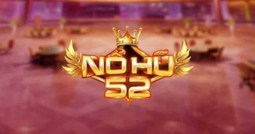 Nổ Hũ 52 Vin – Trải Nghiệm Thế Giới Slots Game Khổng Lồ