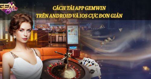 Cách tải app Gemwin trên Android và iOS cực đơn giản