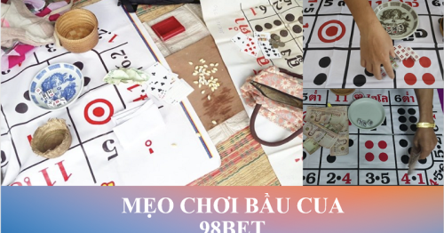 Mẹo chơi bầu cua 98BET – 10 mẹo chơi luôn thắng từ chuyên gia (2024)